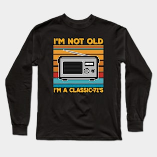 im not old im a classic 71s Long Sleeve T-Shirt